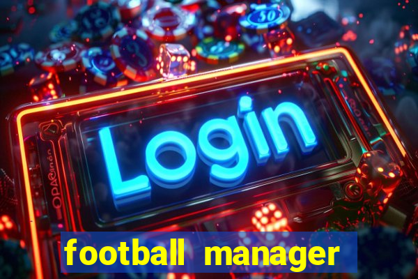 football manager 2021 touch 21.4.0 apk